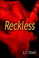Cover of Reckless by A.S. Zinnel
