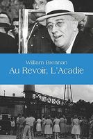 Au Revoir, L'Acadie