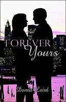 Cover of Forever Yours by Donna Laird
