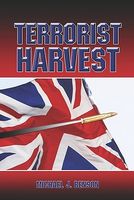 Cover of Terrorist Harvest by Michael J. Benson