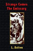 Cover of Strange Comes the Emissary by L. Dalton