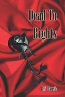 Cover of Dead to Rights by R.V. Roush