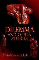 Cover of Dilemma And Other Stories by Olivia Kennedy Lab