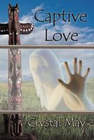 Cover of Captive Love by Crystal May
