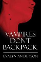 Cover of Vampires Don't Backpack by Evalyn Anderson