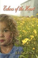 Cover of Echoes Of The Heart by Julie Grace