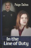 Cover of In the Line of Duty by Paige Dalton