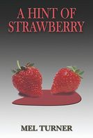 Cover of A Hint of Strawberry by Mel Turner
