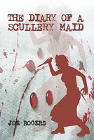 Cover of The Diary of a Scullery Maid by Joe Rogers