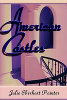 Cover of American Castles by Julie Eberhart Painter