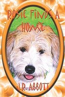 Cover of Rosie Finds a Home by J.R. Abbott