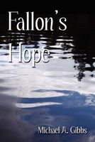 Cover of Fallon's Hope by Michael A. Gibbs