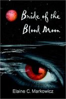 Cover of Bride of the Blood Moon by Elaine C. Markowicz