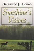 Cover of Sunshine's Visions by Sharon J. Long
