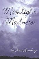 Cover of Moonlight Madness by Janet Haneberg