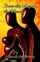 Cover of From the Lap to the Heart by La Juanda Huff Bishop
