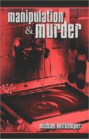 Cover of Manipulation and Murder by Michael Heitkemper