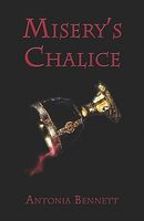Cover of Misery's Chalice by Antonia Bennett