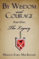By Wisdom and Courage Part One