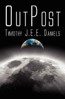 Cover of Outpost by Timothy J.E.E. Daniels