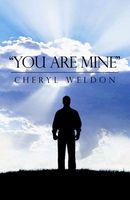 Cover of You Are Mine by Cheryl Weldon