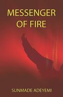 Cover of Messenger of Fire by Sunmade Adeyemi