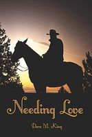 Cover of Needing Love by Dora M. King