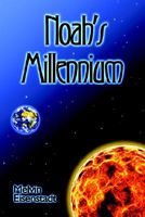 Cover of Noah's Millennium by Melvin Eisenstadt