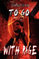 Cover of To Go with Rage by Jim Elledge