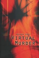Cover of Virtual Murder by Amanda Gray