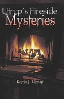 Cover of Utrup's Fireside Mysteries by Karla J. Utrup