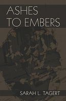 Cover of Ashes To Embers by Sarah L. Tagert