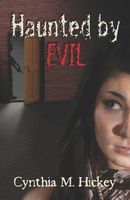Cover of Haunted By Evil by Cynthia M. Hickey