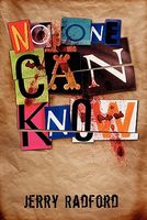 Cover of No One Can Know by Jerry Radford