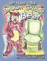Cover of We Have a Big, Brown Grizzly Bear by Elizabeth Lammers