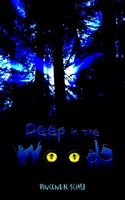 Deep in the Woods