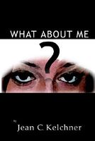 Cover of What about Me? by Jean Candlish Kelchner