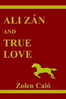 Cover of Ali Zn and True Love by Zolen Calo