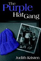 Cover of The Purple Hat Gang by Judith Kristen