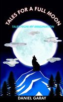 Cover of TALES FOR A FULL MOON by Daniel Garay