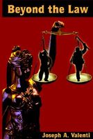 Cover of Beyond the Law by Joseph A. Valenti