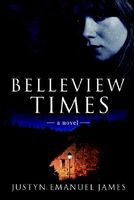 Cover of Belleview Times by Justyn E. James