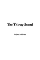 Cover of The Thirsty Sword by Robert Leighton