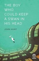 The Boy Who Could Keep A Swan in His Head