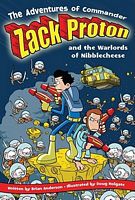 The Adventures of Commander Zack Proton and the Warlords of Nibblecheese