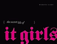 The Secret Life of It Girls