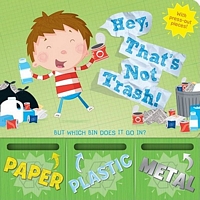 Cover of Hey, That's Not Trash! by Renee Jablow