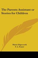 The Parent's Assistant, Or, Stories For Children