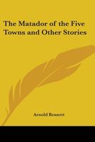 The Matador Of The Five Towns And Other Stories