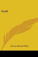 Cover of Gold by Stewart Edward White